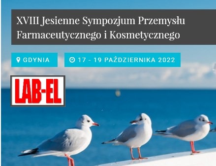 XVIII Jesienne Sympozjum Przemysłu Farmaceutycznego i Kosmetycznego XVIII Jesienne Sympozjum Przemysłu Farmaceutycznego i Kosmetycznego